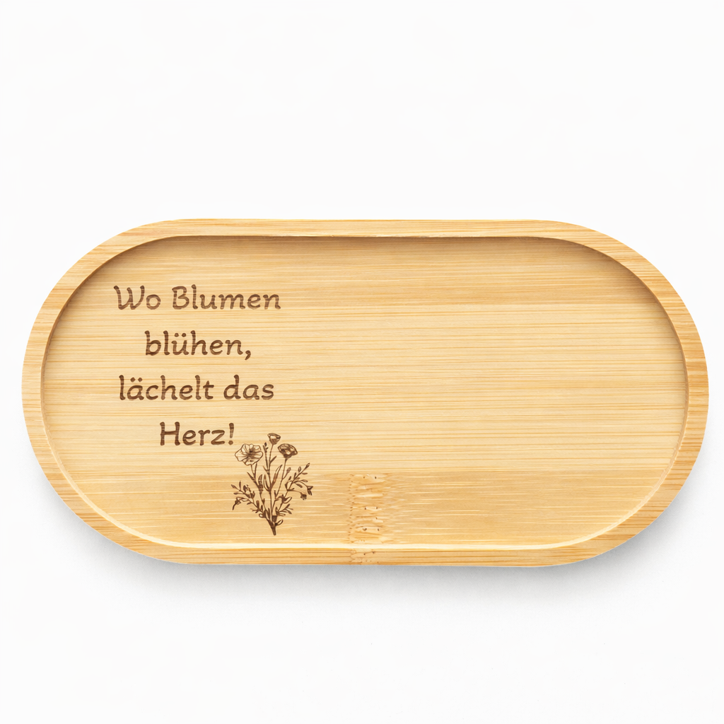 Bambustablett "Wo Blumen blühen, lächelt das Herz!"