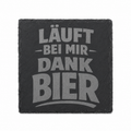 Untersetzer „LÄUFT BEI MIR DANK BIER“