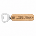 Bieröffner "DER KLÜGERE KIPPT NACH!"