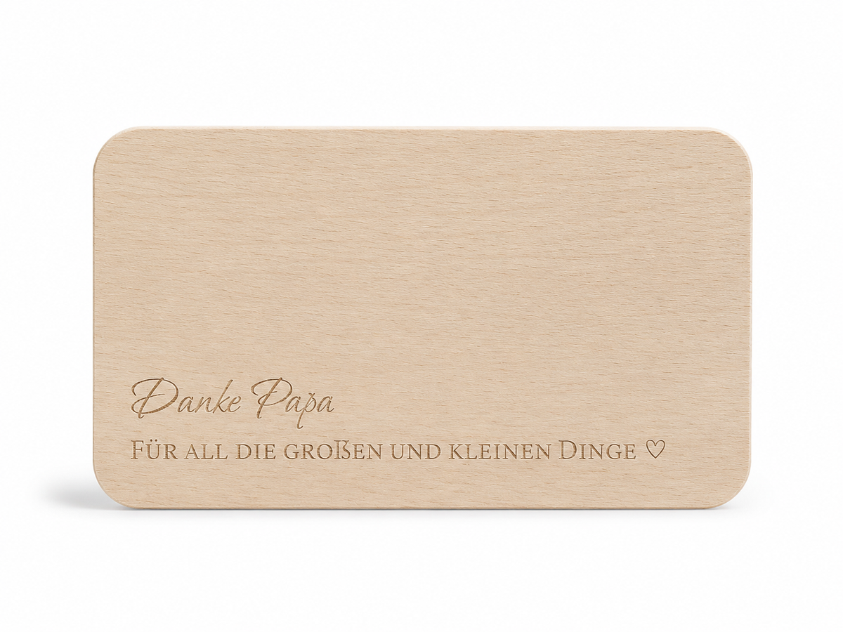 Jausenbrettchen „Danke Papa FÜR ALL DIE GEOẞEN UND KLEINEN DINGE“