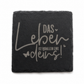 Untersetzer „DAS Leben IST VORALLEM EINS deins!“